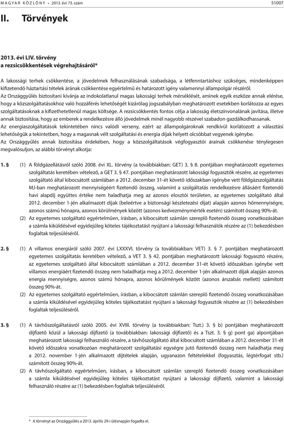 csökkentése egyértelmű és határozott igény valamennyi állampolgár részéről.