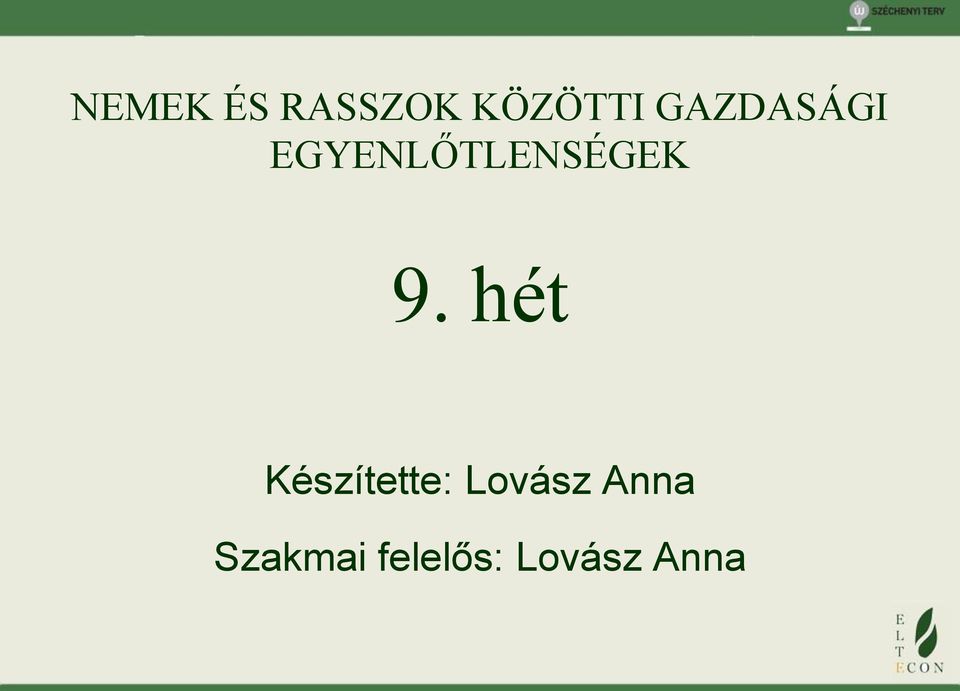 9. hét Készítette: Lovász