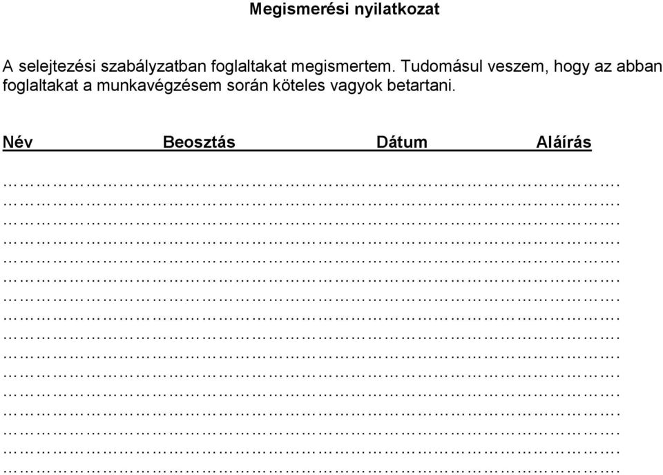 Tudomásul veszem, hogy az abban foglaltakat a