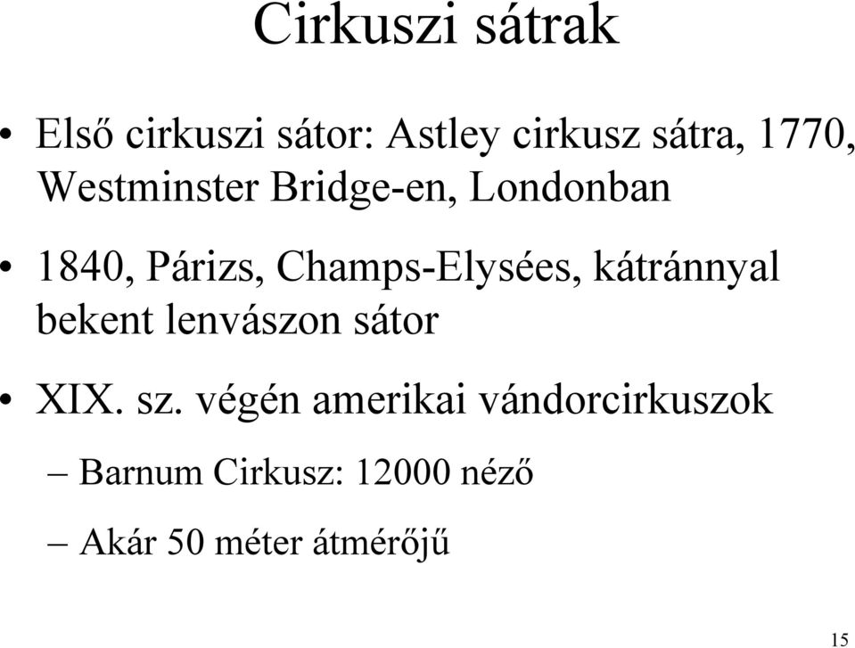 Champs-Elysées, kátránnyal bekent lenvászon sátor XIX. sz.