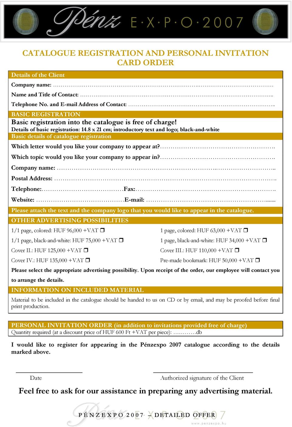 8 x 21 cm; introductory text and logo; black-and-white Basic details of catalogue registration Which letter would you like your company to appear at?
