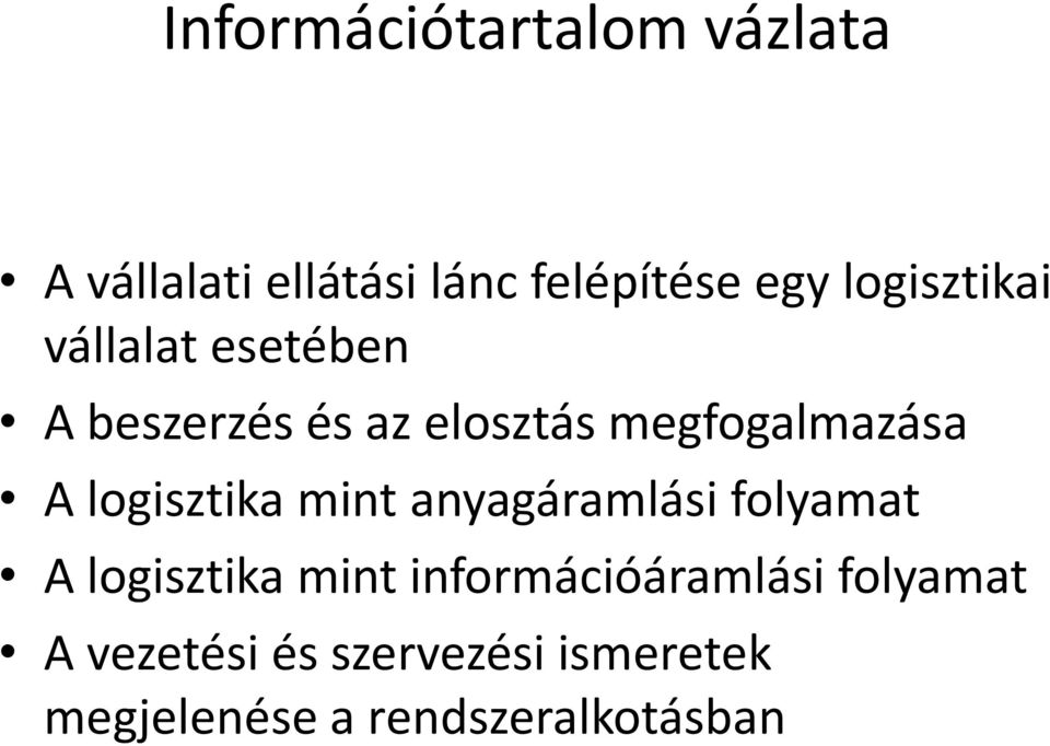 logisztika mint anyagáramlási folyamat A logisztika mint