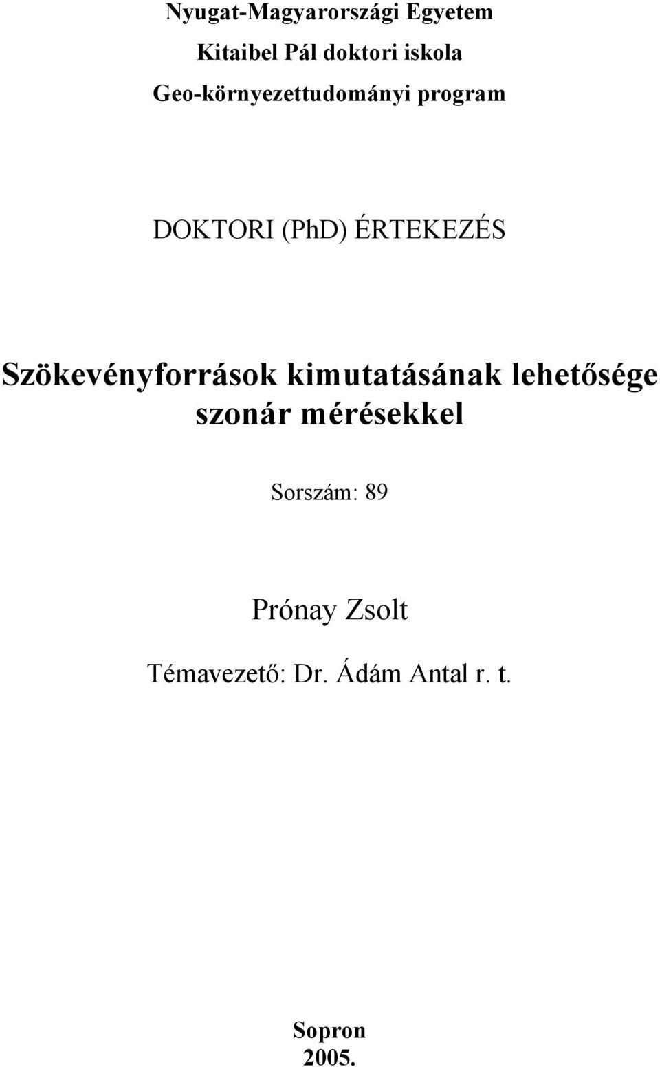 Szökevényforrások kimutatásának lehetősége szonár mérésekkel