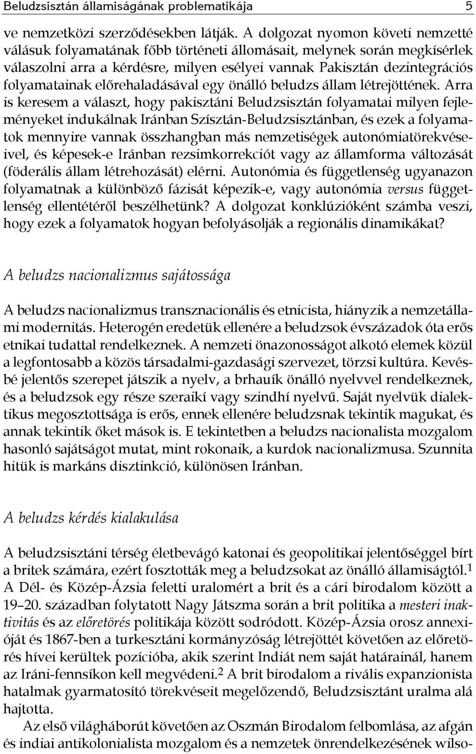 előrehaladásával egy önálló beludzs állam létrejöttének.