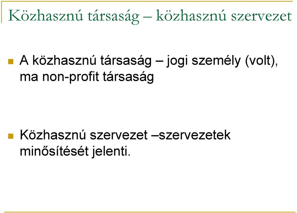 (volt), ma non-profit társaság
