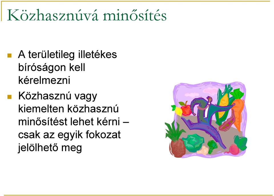 Közhasznú vagy kiemelten közhasznú