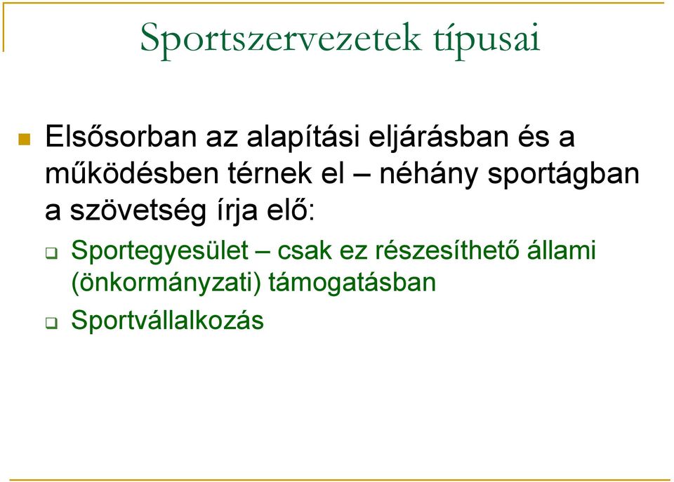 sportágban a szövetség írja elő: Sportegyesület csak