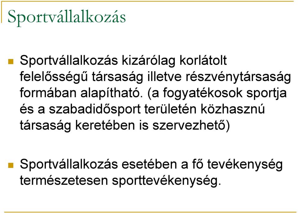 (a fogyatékosok sportja és a szabadidősport területén közhasznú társaság