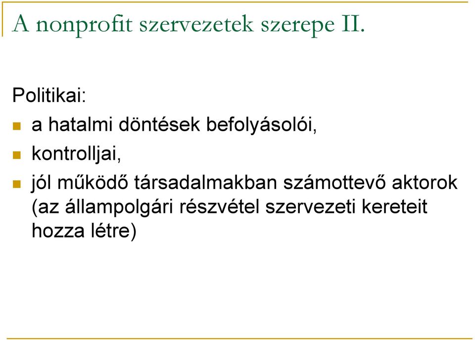 kontrolljai, jól működő társadalmakban számottevő
