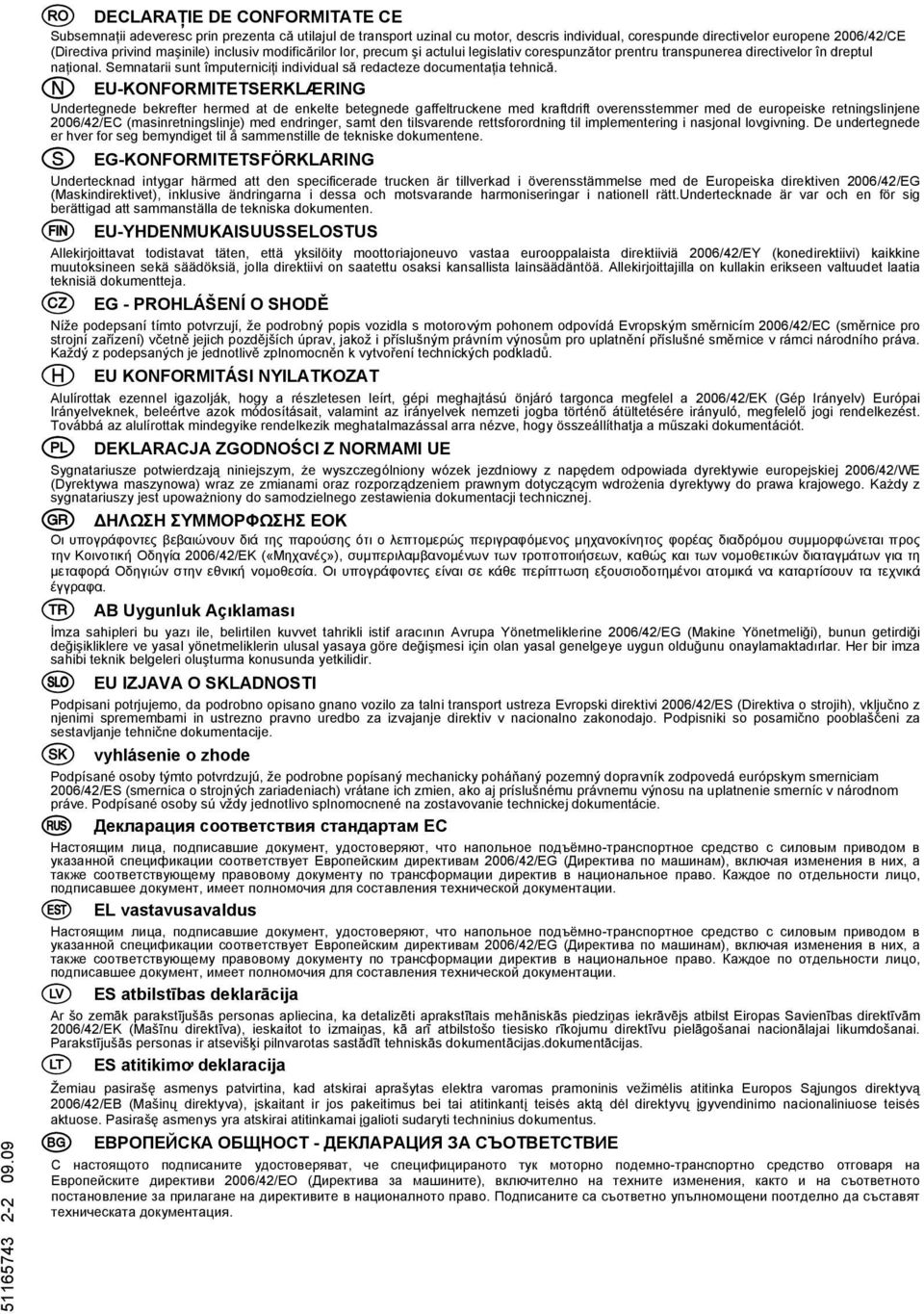 maşinile) inclusiv modificărilor lor, precum şi actului legislativ corespunzător prentru transpunerea directivelor în dreptul naţional.