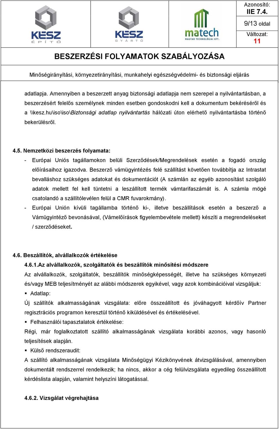 hu\iso\iso\biztonsági adatlap nyilvántartás hálózati úton elérhető nyilvántartásba történő bekerülésről. 4.5.