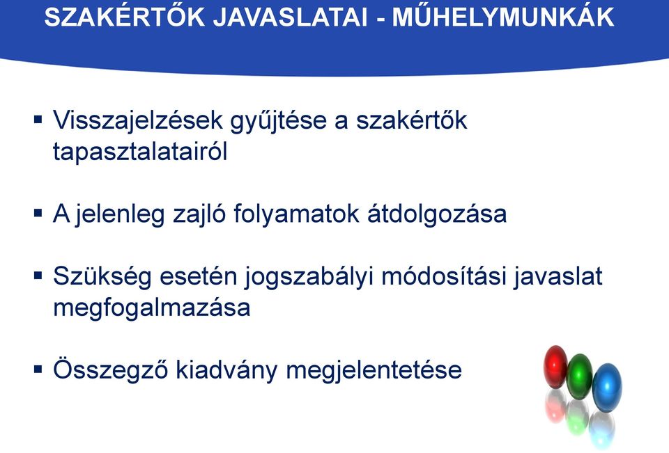 folyamatok átdolgozása Szükség esetén jogszabályi