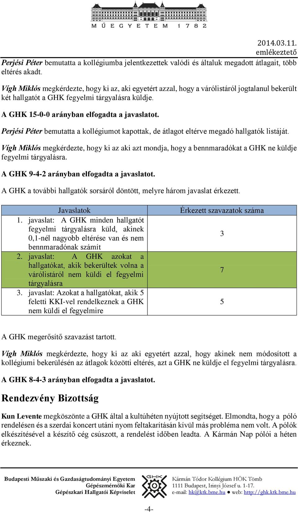 Perjési Péter bemutatta a kollégiumot kapottak, de átlagot eltérve megadó hallgatók listáját.