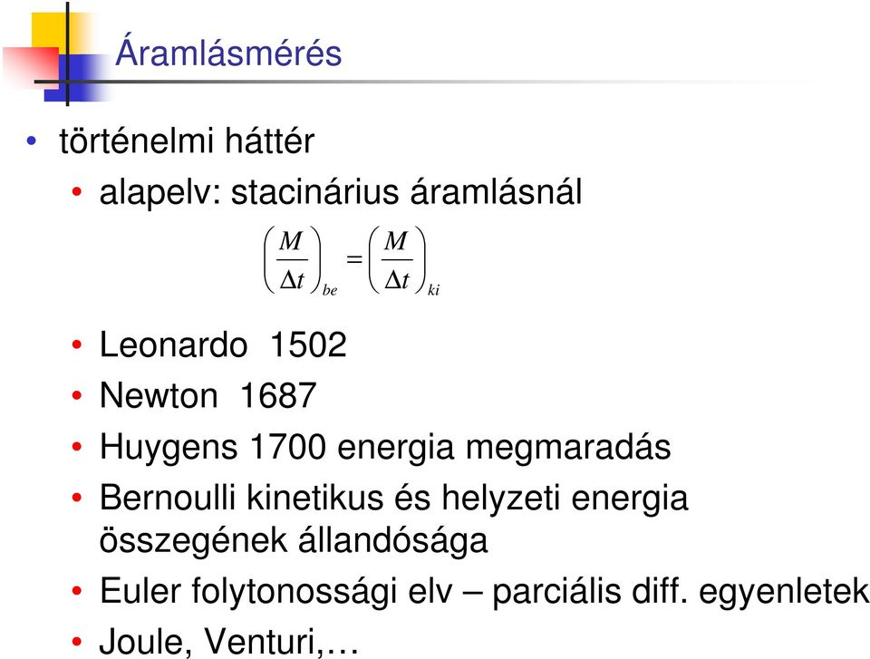 Bernoulli kinetikus és helyzeti energia összegének állandósága