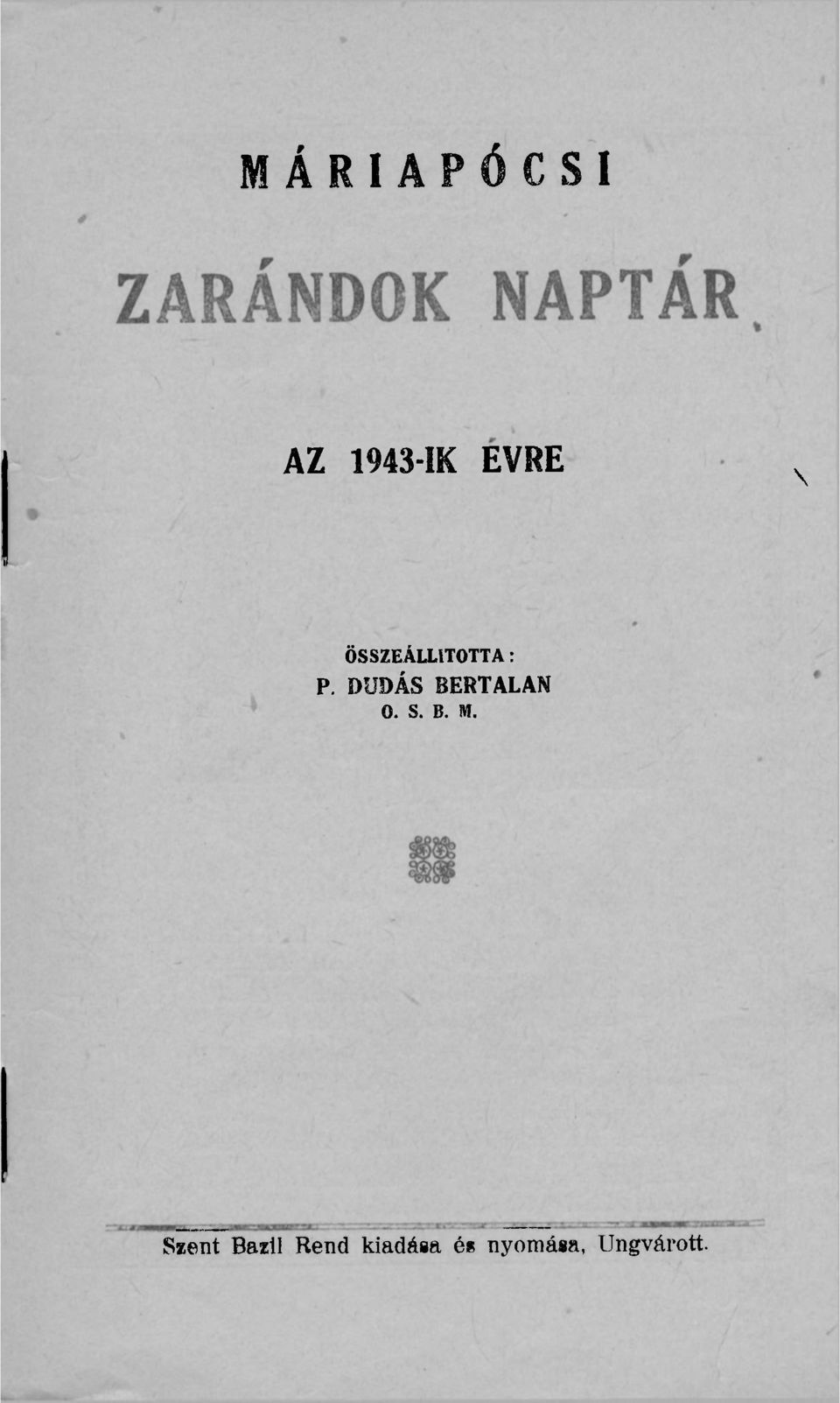 DUDÁS BERTALAN 0. S. B. M.