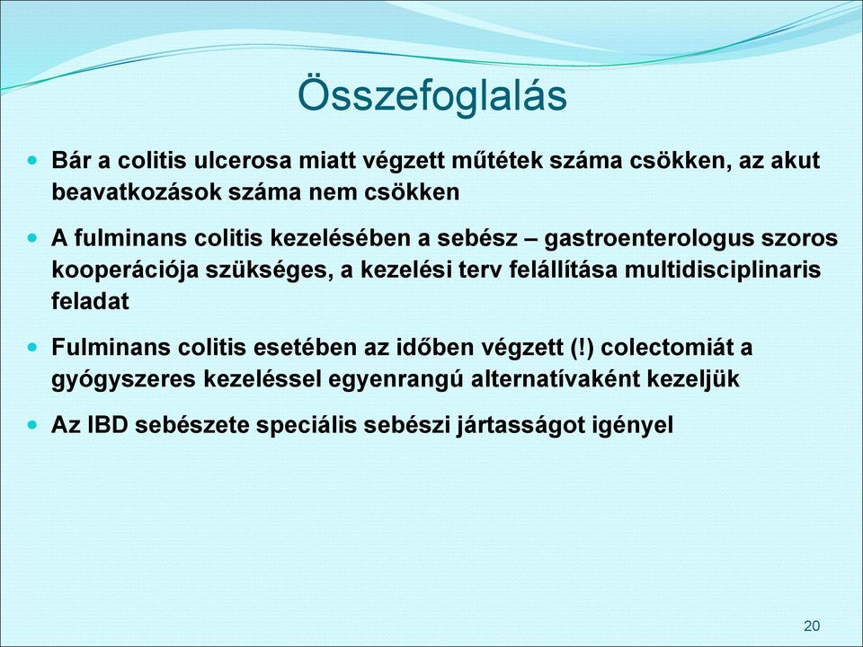 terv felállítása multidisciplinaris feladat Fulminans colitis esetében az időben végzett (!