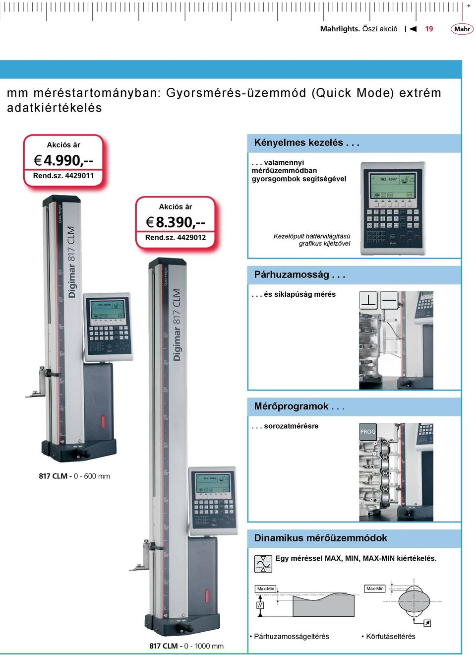 4429012 Kezelőpult háttérvilágítású grafikus kijelzővel Párhuzamosság...... és síklapúság mérés Mérőprogramok.