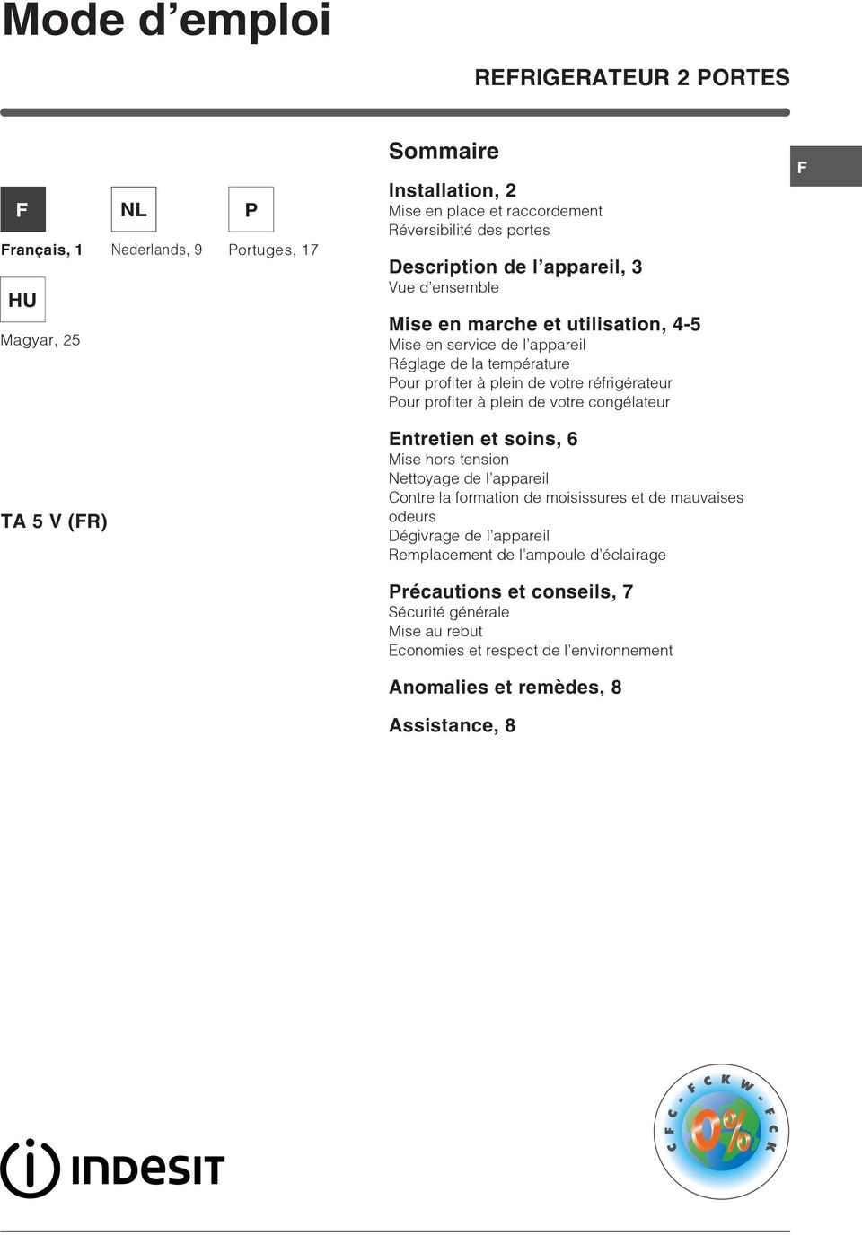 réfrigérateur Pour profiter à plein de votre congélateur Entretien et soins, 6 Mise hors tension Nettoyage de l appareil Contre la formation de moisissures et de mauvaises odeurs