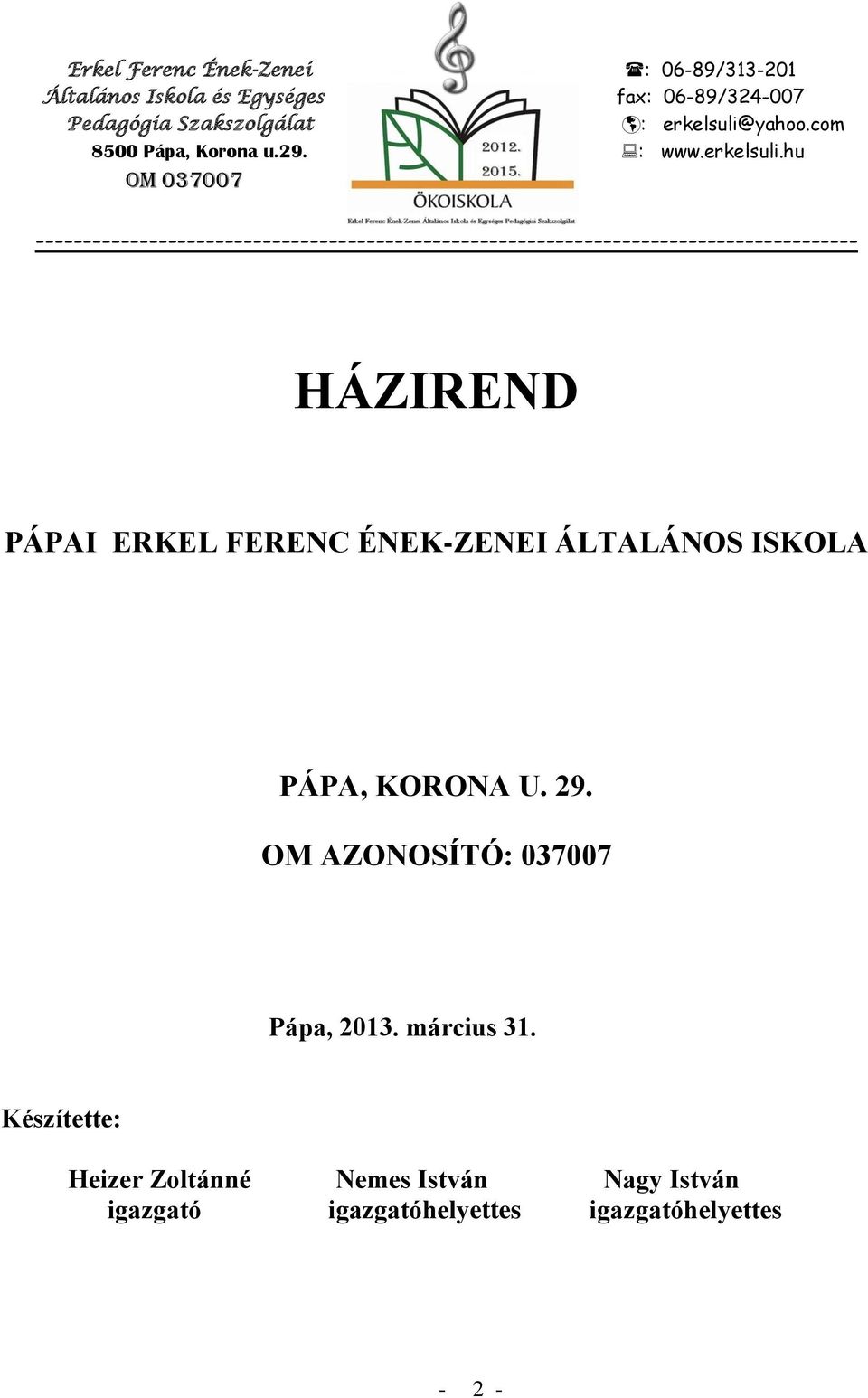 yahoo.com 8500 Pápa, Korona u.29. : www.erkelsuli.