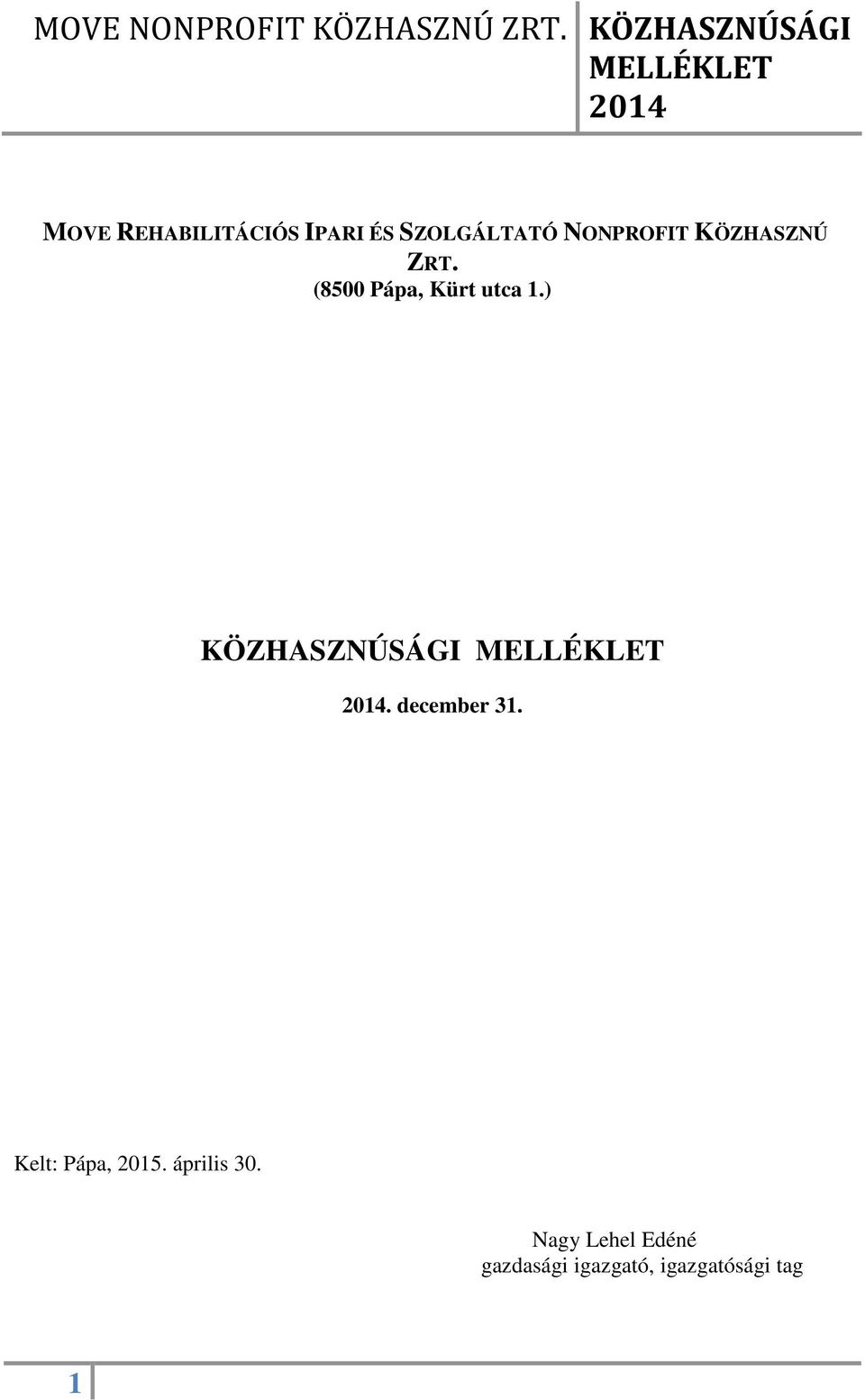 ) KÖZHASZNÚSÁGI. december 31. Kelt: Pápa, 2015.