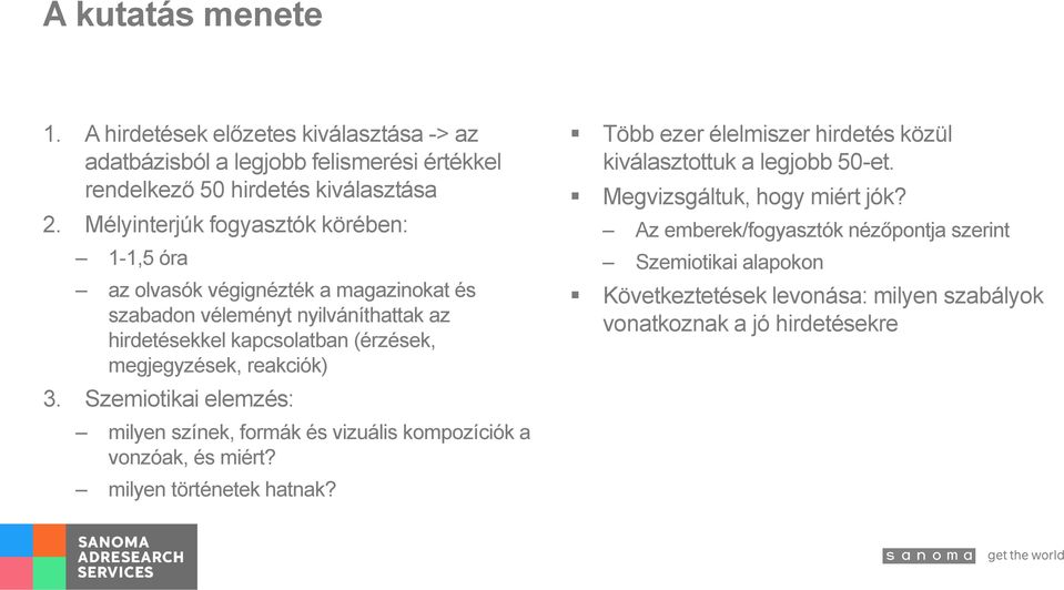 megjegyzések, reakciók) 3. Szemiotikai elemzés: milyen színek, formák és vizuális kompozíciók a vonzóak, és miért? milyen történetek hatnak?