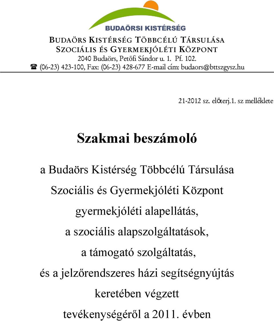 0, Fax: (06-23) 428-677 E-mail cím: budaors@bttszgysz.hu 21-
