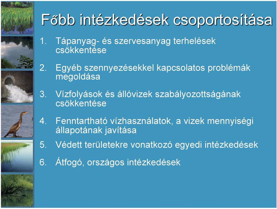 Vízfolyások és állóvizek szabályozottságának csökkentése 4.