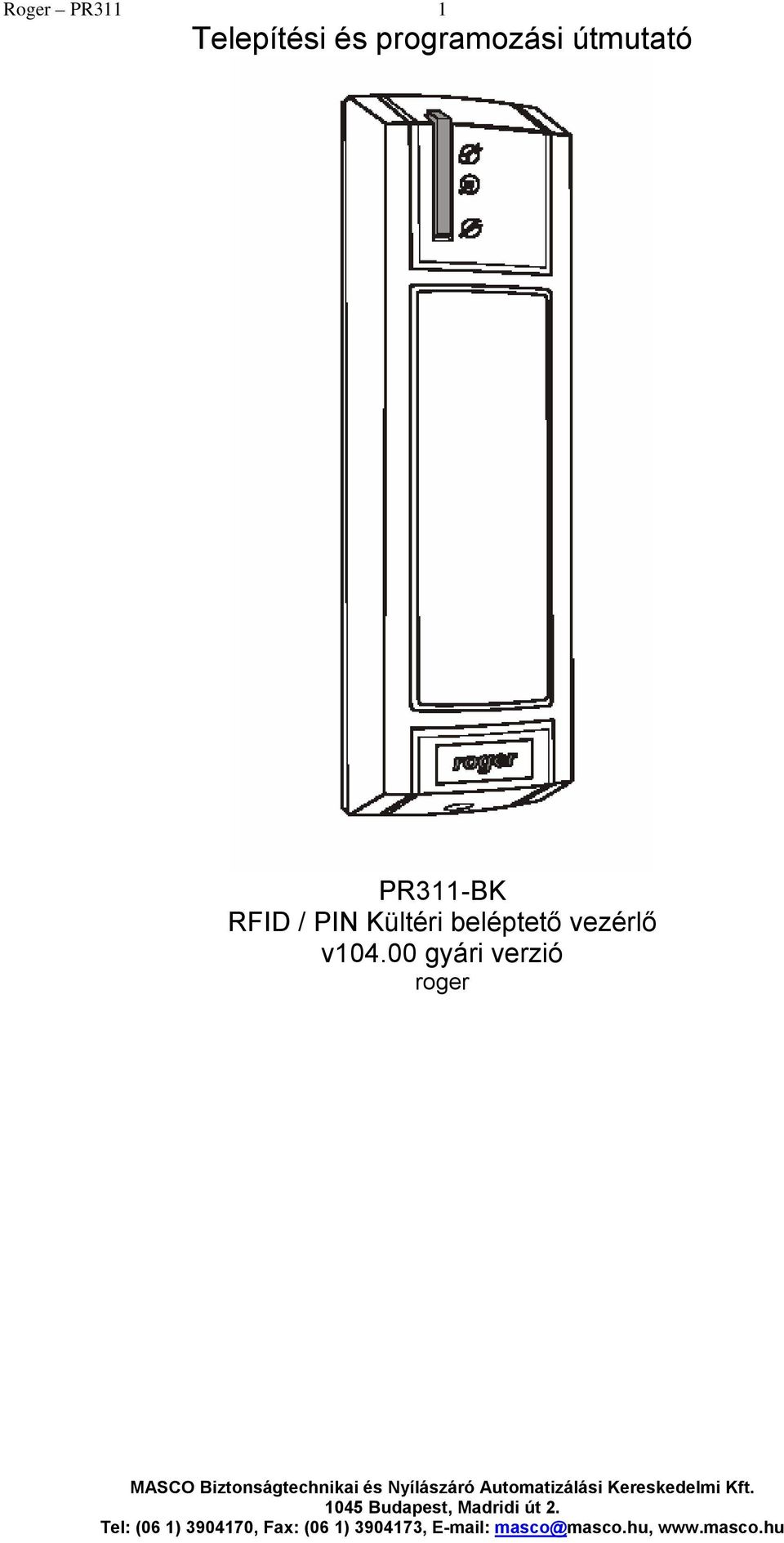 RFID / PIN Kültéri beléptető