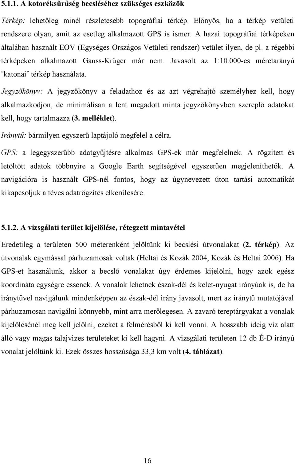 000-es méretarányú katonai térkép használata.