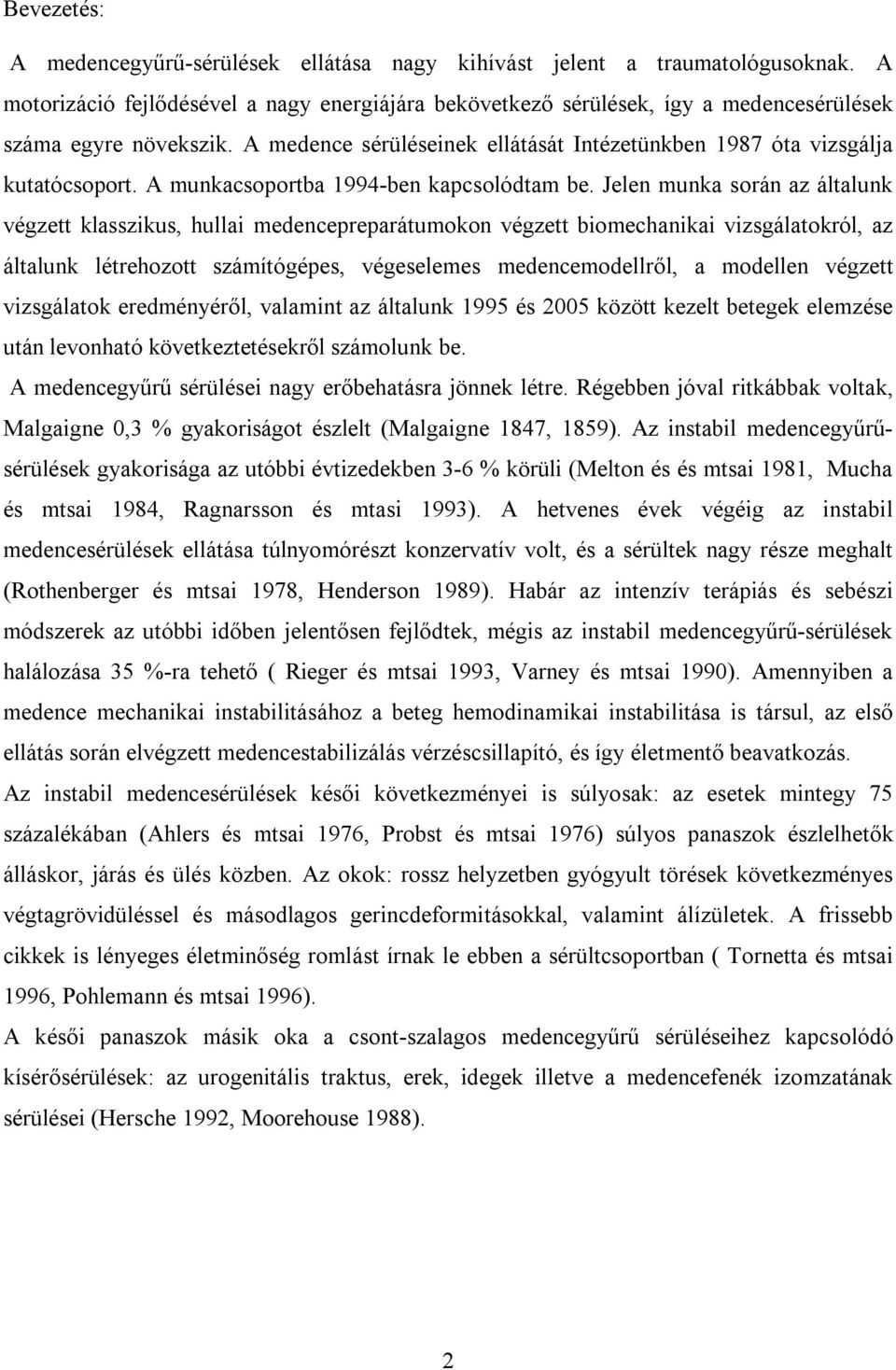 A munkacsoportba 1994-ben kapcsolódtam be.