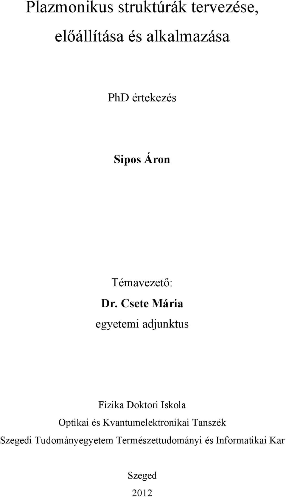 Csete Mária egyetemi adjunktus Fizika Doktori Iskola Optikai és