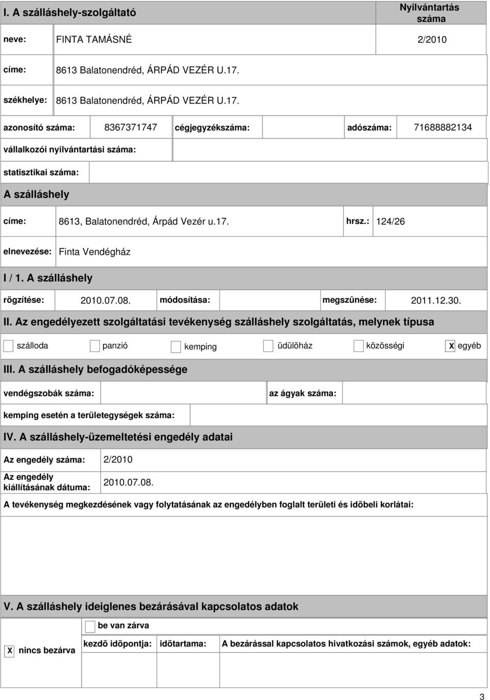 8367371747 cégjegyzék: adó: 71688882134 vállalkozói nyilvántartási : 8613, Balatonendréd, Árpád Vezér u.