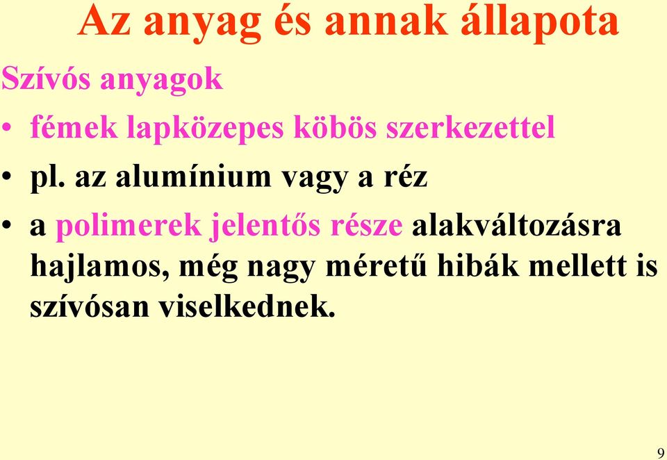 az alumínium vagy a réz a polimerek jelentős része