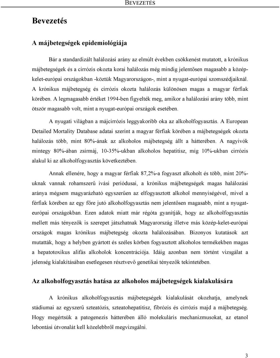 A krónikus májbetegség és cirrózis okozta halálozás különösen magas a magyar férfiak körében.