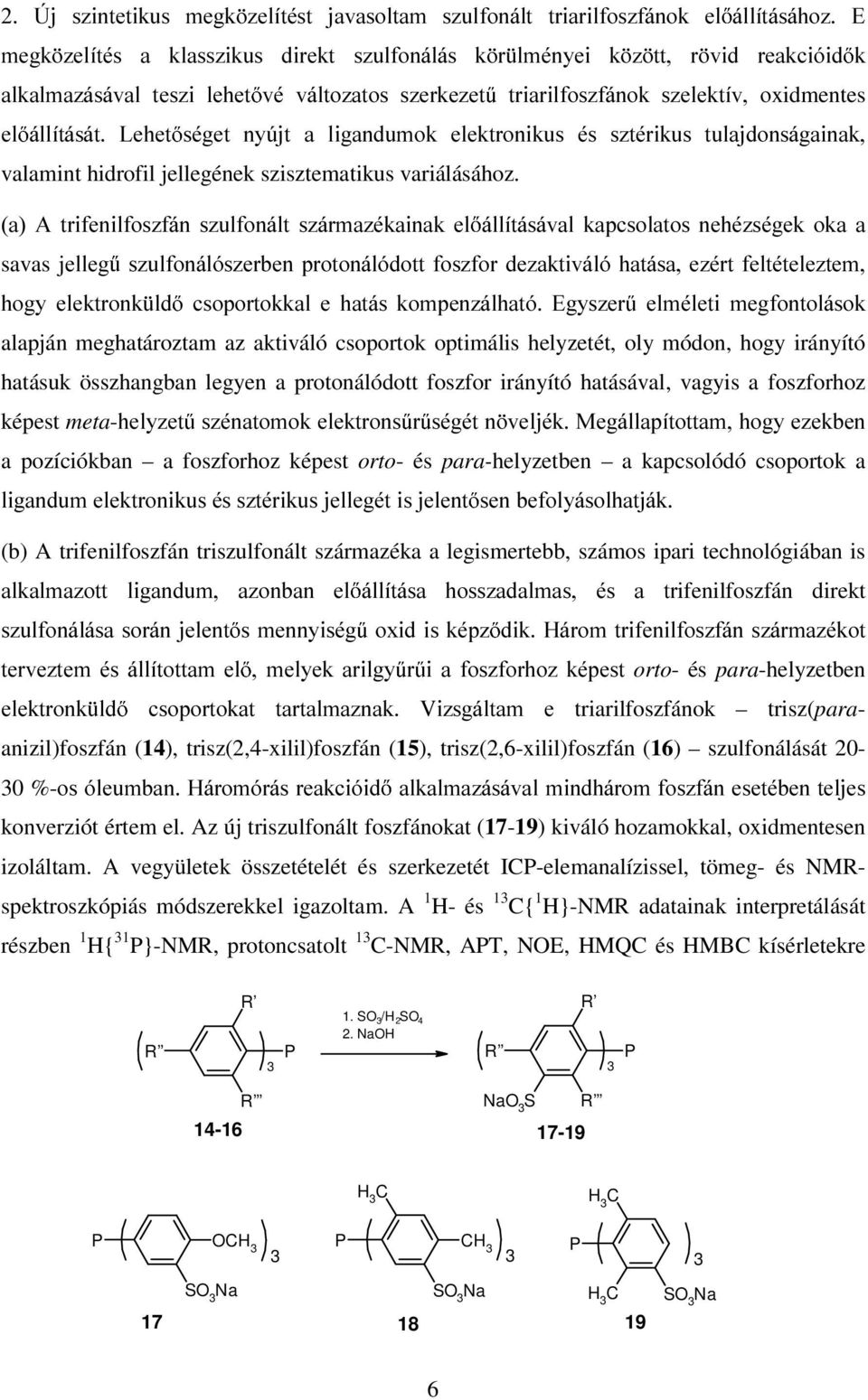 D $ WULIHQLIRV]IiQ V]XIRQiW V]iUD]pNDLQDN H itwiviyd NDFVRDWRV QHKp]VpJHN RND D savas jhhj V]XIRQiyV]HUEHQ URWRQiyGRWW IRV]IRU GH]DNWLYiy KDWiVDH]pUWIHWpWHH]WH KRJ\ HHNWURQN G FVRRUWRNND H KDWiV