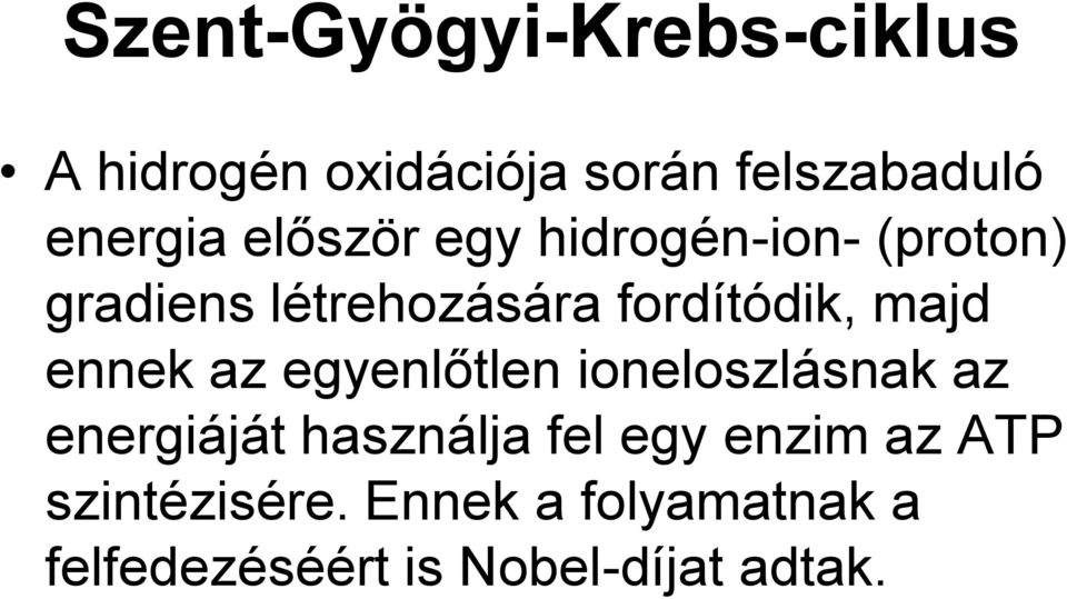 ennek az egyenlőtlen ioneloszlásnak az energiáját használja fel egy enzim