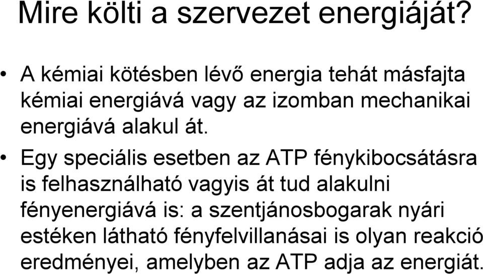 energiává alakul át.