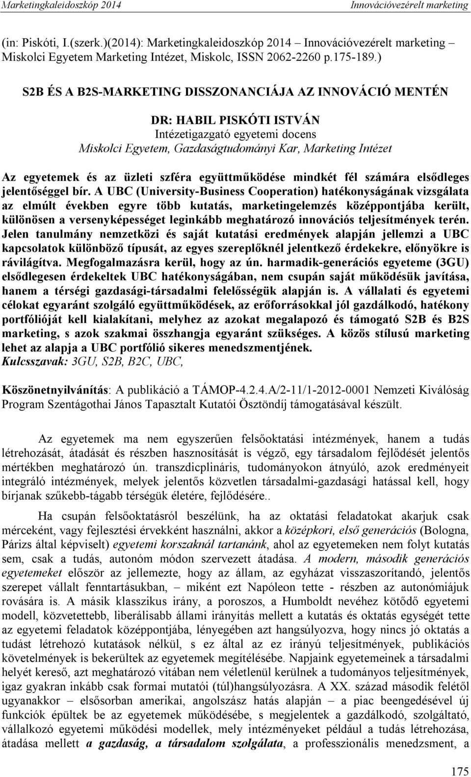 üzleti szféra együttműködése mindkét fél számára elsődleges jelentőséggel bír.