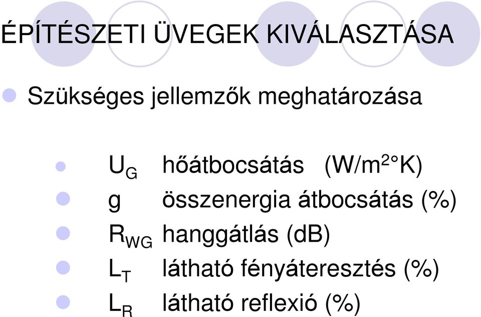 K) g összenergia átbocsátás (%) R WG hanggátlás