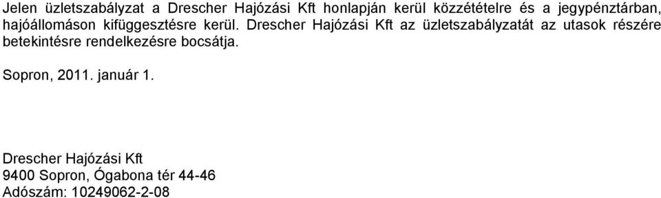 Drescher Hajózási Kft az üzletszabályzatát az utasok részére betekintésre