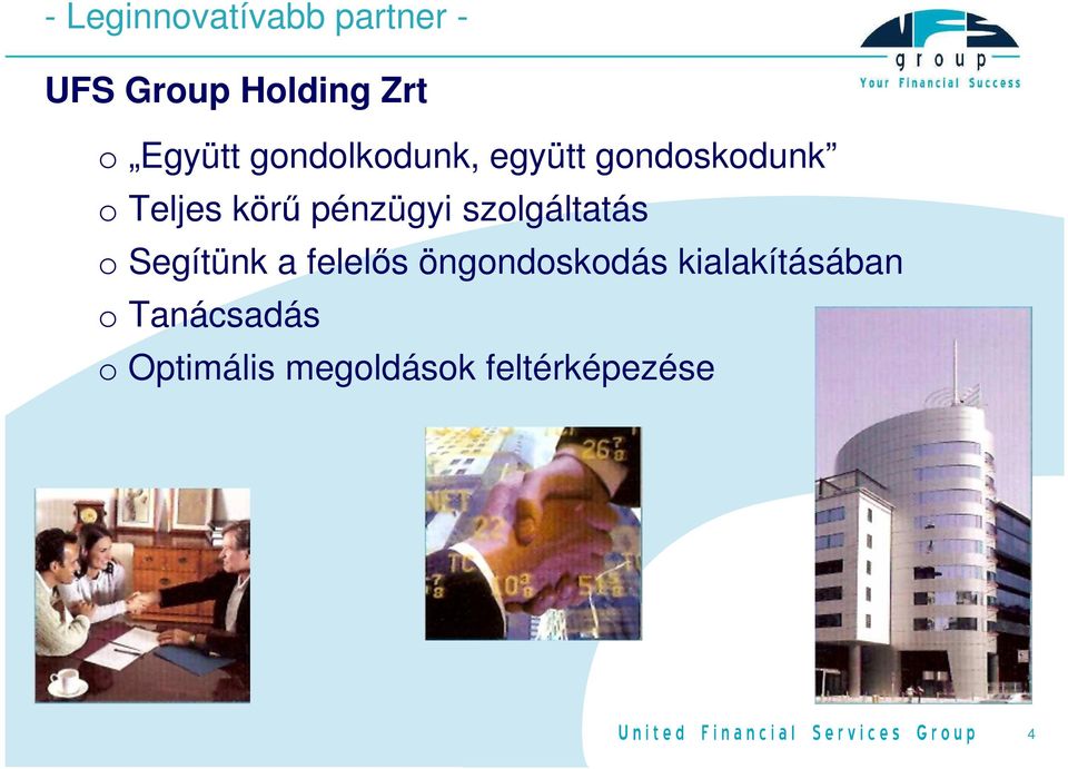pénzügyi szolgáltatás o Segítünk a felelős öngondoskodás
