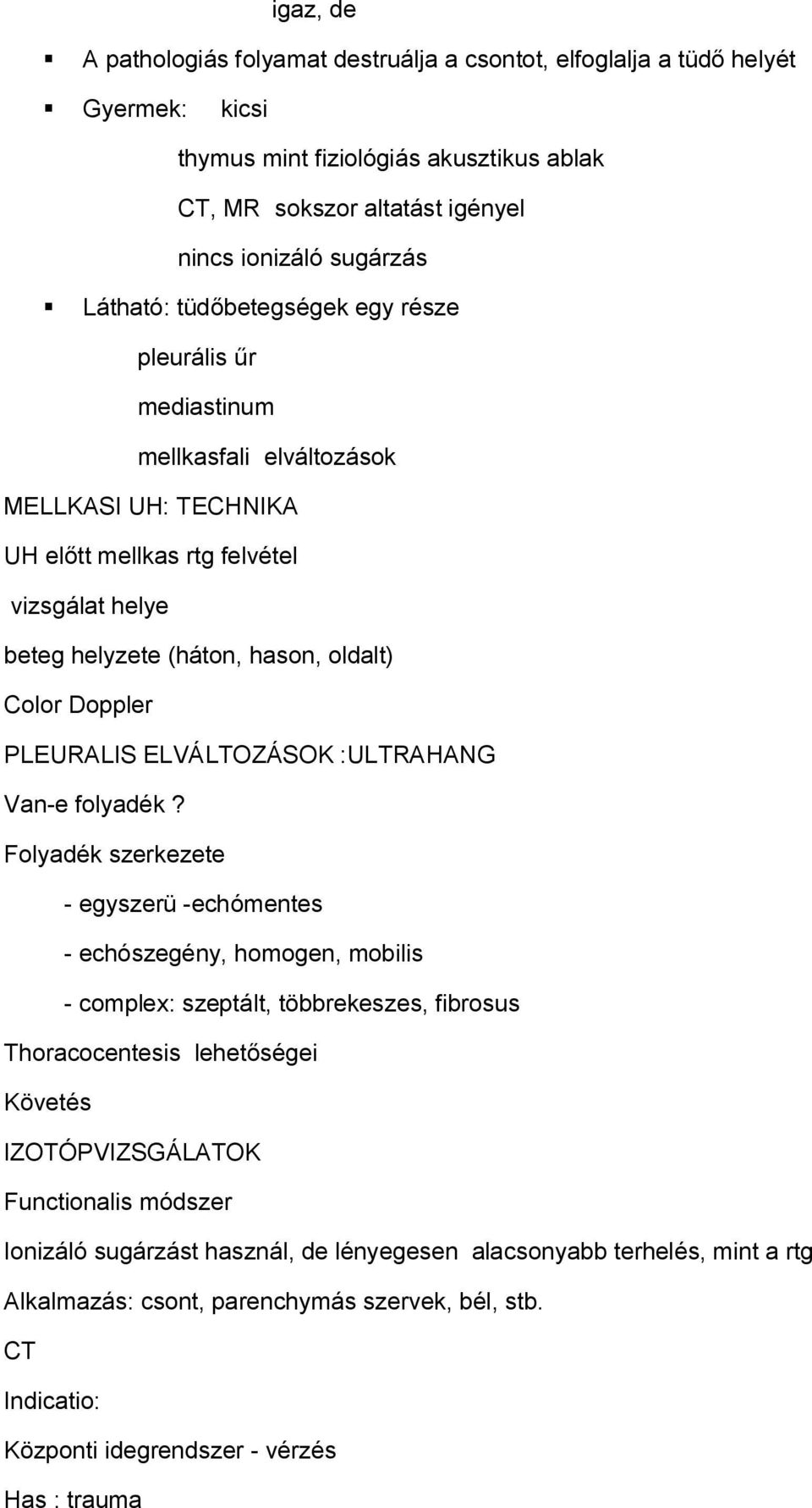 PLEURALIS ELVÁLTOZÁSOK :ULTRAHANG Van-e folyadék?