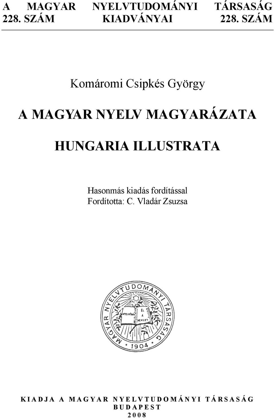 HUNGARIA ILLUSTRATA Hasonmás kiadás fordítással Fordította: C.
