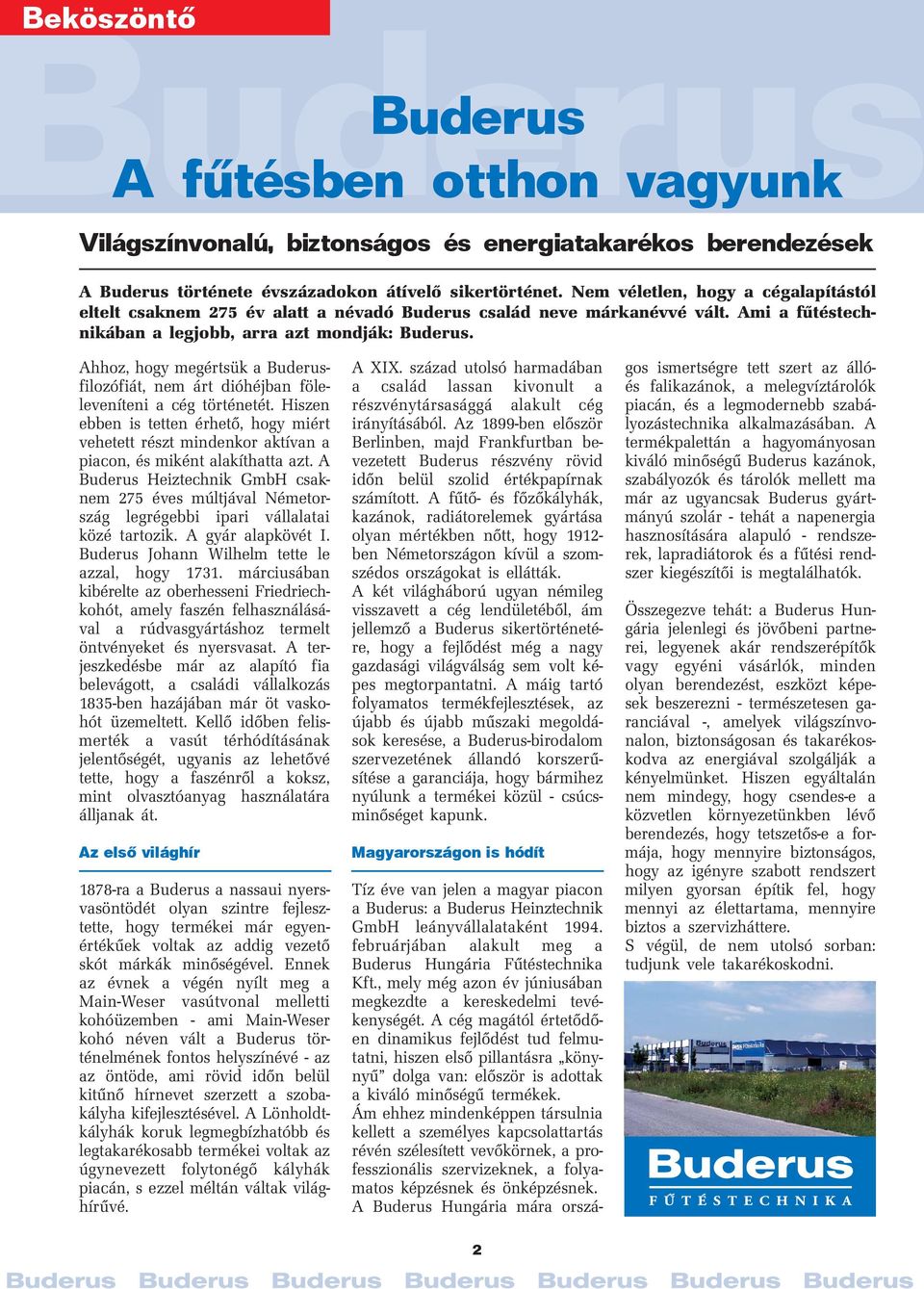 Ahhoz, hogy megértsük a Buderusfilozófiát, nem árt dióhéjban föleleveníteni a cég történetét.