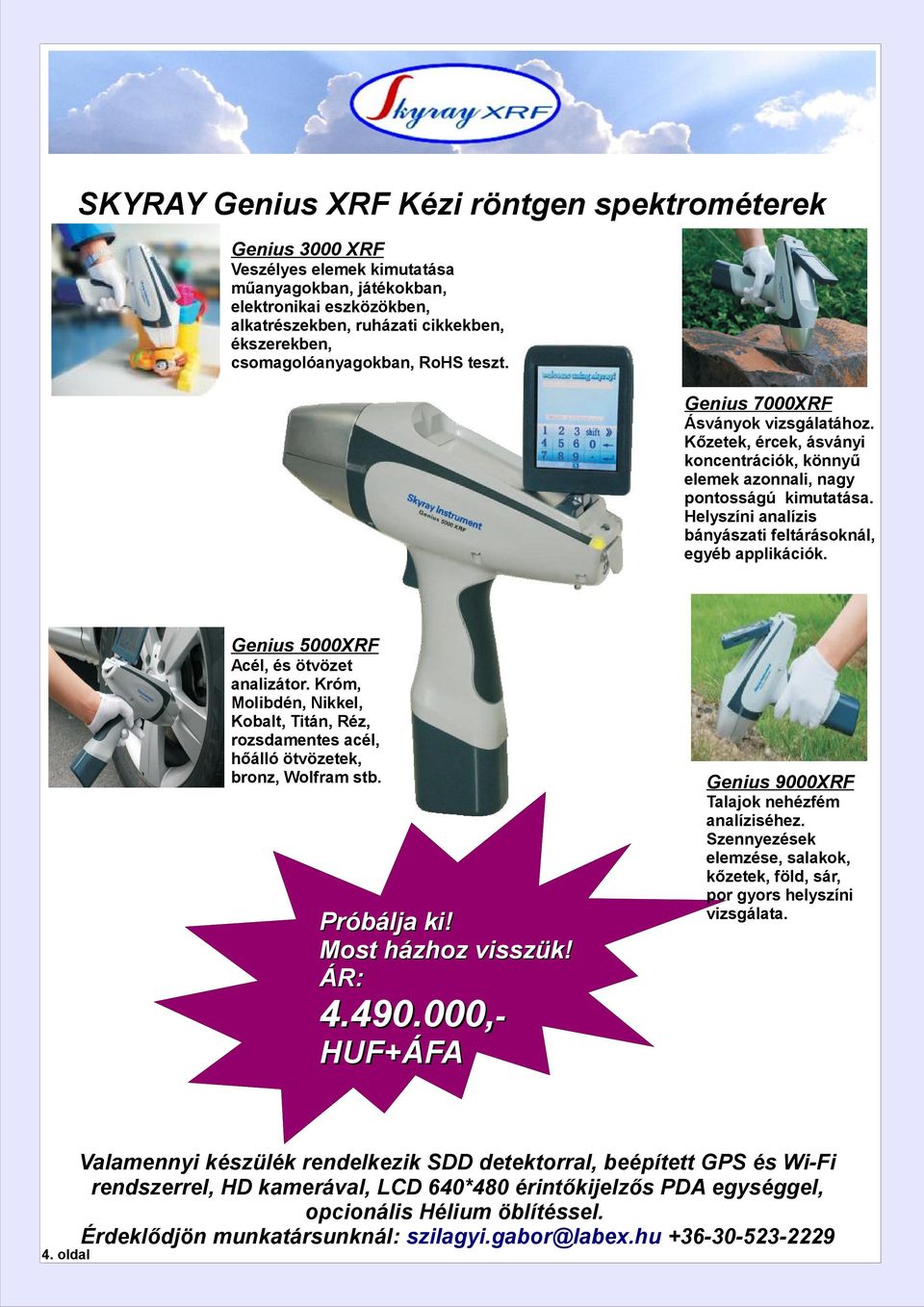 Helyszíni analízis bányászati feltárásoknál, egyéb applikációk. Genius 5000XRF Acél, és ötvözet analizátor.