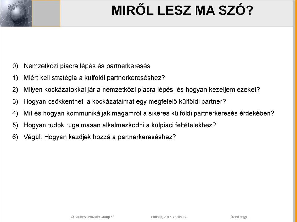 3) Hogyan csökkentheti a kockázataimat egy megfelelő külföldi partner?