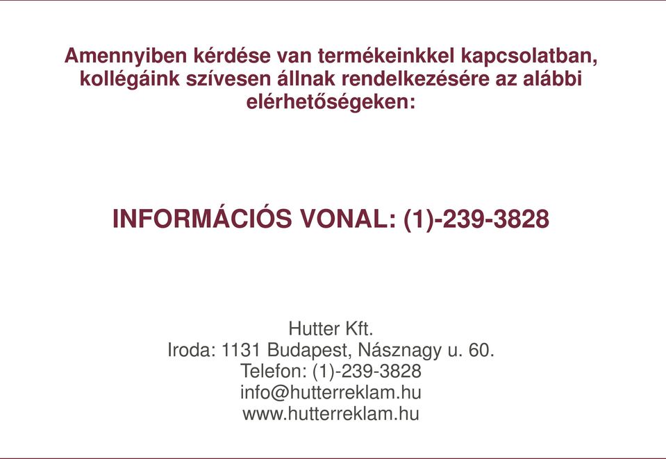 INFORMÁCIÓS VONAL: (1)-239-3828 Hutter Kft.