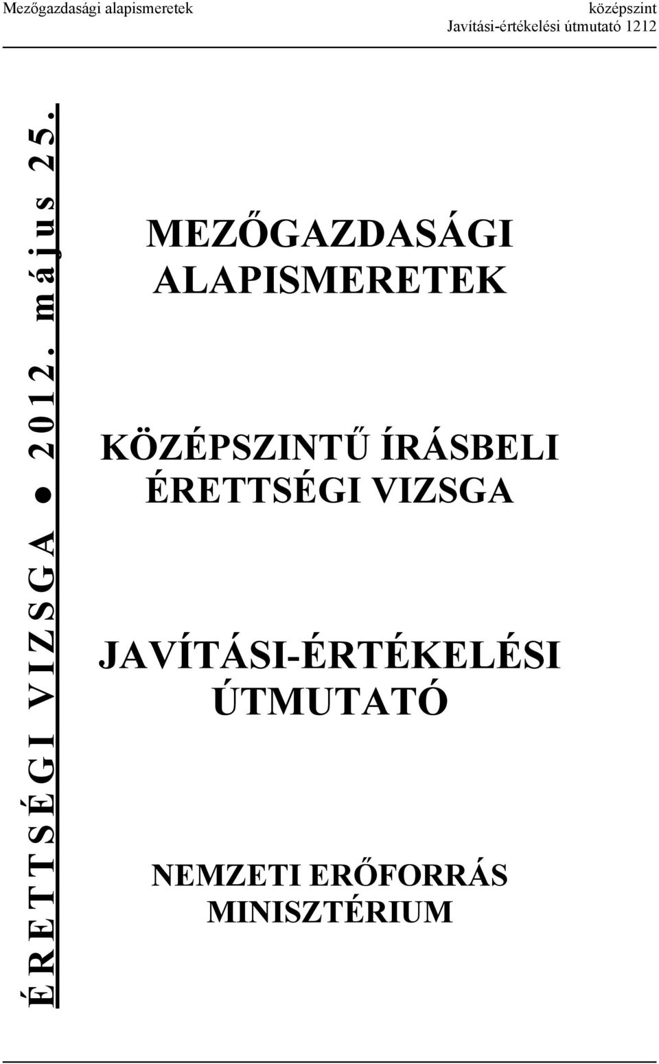 MEZŐGAZDASÁGI ALAPISMERETEK KÖZÉPSZINTŰ ÍRÁSBELI