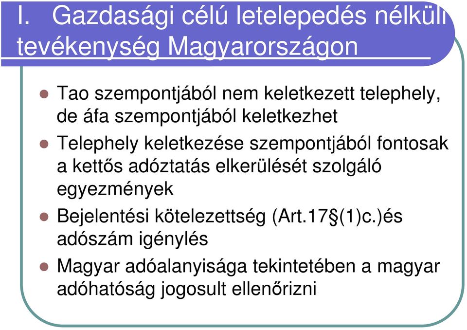 fontosak a kettıs adóztatás elkerülését szolgáló egyezmények Bejelentési kötelezettség (Art.