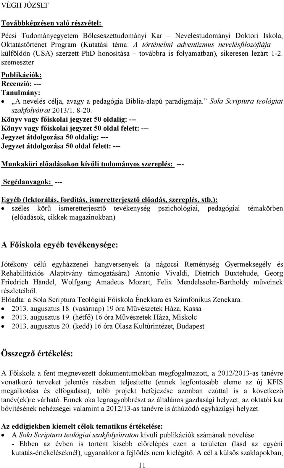 Sola Scriptura teológiai szakfolyóirat 2013/1. 8-20.